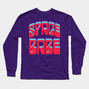 SPACE BABE Long Sleeve T-Shirt